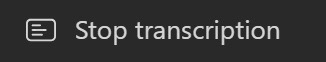 The Stop transcription button in a Teams meeting